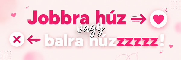 Jobbra húz vagy balra húzzzzzz!
